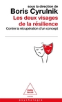 Couverture du livre Deux visages de la résilience : contre la récupération d'un... - CYRULNIK BORIS - 9782415014469