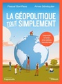 Couverture du livre La géopolitique, tout simplement - BONIFACE PASCAL - 9782416003325
