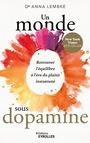 Couverture du livre Un monde sous dopamine Retrouver l'équilibre à l'ère du plaisir - Lembke Anna - 9782416014833