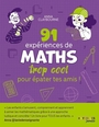 Couverture du livre 91 expériences de maths trop cool pour épater tes amis ! - Claybourne Anna - 9782416024177