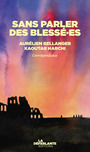 Couverture du livre Sans parler des blessé·es - Bellanger Aurélien - 9782487162280