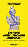 Couverture du livre En finir avec l'homme nouveau : critique des masculinités... - Gourarier Mélanie - 9782487162587