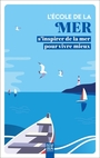 Couverture du livre École de la mer : s'inspirer de la mer pour vivre mieux (L') - Suzac éditions - 9782487211377