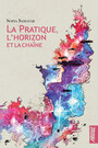 Couverture du livre Pratique, l'horizon et la chaîne (La) - SAMATAR Sofia - 9782488126441