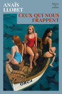 Couverture du livre Ceux qui nous frappent - LLOBET Anaïs - 9782488335805
