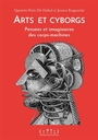 Couverture du livre Arts cyborgs - Petit Dit Duhal Quentin - 9782490855896