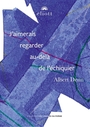 Couverture du livre J'aimerais regarder au-delà de l'échiquier - Denn Albert - 9782493117786