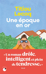 Couverture du livre Une époque en or - Lecoq Titiou - 9782493909954