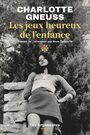 Couverture du livre Jeux heureux de l'enfance (Les) - GNEUSS Charlotte - 9782494289956