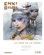 Couverture du livre Enki Bilal : le fond de la forme : catalogue de l'exposition =... - O'Griafa Miceal - 9782494377486