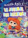 Couverture du livre Mortelle Adèle : le journal des Bizarres - Mr Tan & Le Feyer Diane - 9782494678002