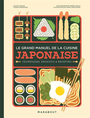 Couverture du livre Grand manuel de la cuisine japonaise : comprendre, apprendre... - Harada Sachiyo - 9782501183390