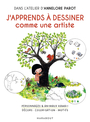 Couverture du livre J'apprends à dessiner comme une artiste Personnages et animaux - Parrot Annelore - 9782501190589