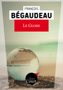 Couverture du livre Le globe - Bégaudeau François - 9782511022450