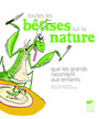 Couverture du livre Toutes les bêtises sur la nature que les adultes racontent aux en - Lasserre François - 9782603016961