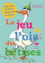 Couverture du livre Jeu de l'oie des bêtises : joue avec 50 idées reçues sur la... - Lasserre François - 9782603029091