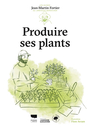Couverture du livre Produire ses plants - Fortier Jean-Martin - 9782603030318