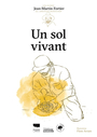 Couverture du livre Un sol vivant - Fortier Jean-Martin - 9782603030387