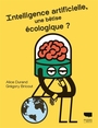 Couverture du livre Intelligence artificielle, une bêtise écologique ? - Durand Alice - 9782603032190