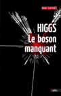 Couverture du livre Higgs : le boson manquant - Carroll Sean Michael - 9782701176857