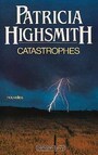 Couverture du livre Catastrophes - HIGHSMITH PATRICIA - 9782702115725