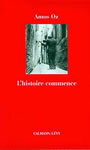 Couverture du livre L'histoire commence - OZ AMOS - 9782702130599