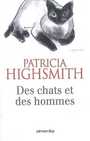 Couverture du livre Des chats et des hommes - HIGHSMITH PATRICIA - 9782702137970