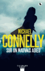 Couverture du livre Sur un mauvais adieu - CONNELLY MICHAEL - 9782702156520