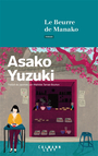 Couverture du livre Beurre de Manako (Le) - Yuzuki Asako - 9782702183496
