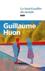 Couverture du livre Seul gouffre du monde (Le) - Huon Guillaume - 9782702192740