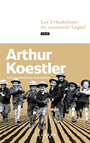 Couverture du livre Tribulations du camarade Lepiaf (Les) - KOESTLER ARTHUR - 9782702194515