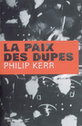 Couverture du livre Paix des dupes (La) : un roman dans la Deuxième Guerre mondiale - KERR PHILIP - 9782702431740