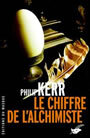 Couverture du livre Le chiffre de l'alchimiste - KERR PHILIP - 9782702432044