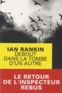 Couverture du livre Debout dans la tombe d'un autre - RANKIN IAN - 9782702439289