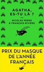 Couverture du livre Agatha, es-tu là ? - Perge Nicolas & Rivière F. - 9782702449912