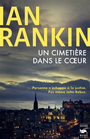 Couverture du livre Un cimetière dans le coeur - RANKIN IAN - 9782702451205