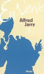 Couverture du livre Alfred jarry en verve : mots propos aphorismes - JARRY ALFRED - 9782705803384