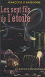 Couverture du livre Les sept fils de l'étoile - d'Eaubonne Françoise - 9782706220005
