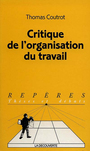 Couverture du livre Critique de l'organisation du travail - COUTROT THOMAS - 9782707131027