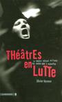 Couverture du livre Théâtres en lutte - Neveux Olivier - 9782707149770