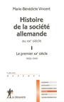 Couverture du livre Histoire de la société allemande au XXe siècle 1 - Vincent Marie-Bénédicte - 9782707156808