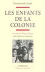 Couverture du livre ENFANTS DE LA COLONIE -LES - SAADA EMMANUELLE - 9782707178732