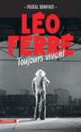 Couverture du livre Léo Ferré : toujours vivant - BONIFACE PASCAL - 9782707190499
