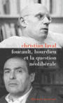 Couverture du livre Bourdieu, Foucault et la question néolibérale - LAVAL CHRISTIAN - 9782707198693