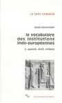 Couverture du livre Le vocabulaire des institutions indo-europeennes: droit... - BENVENISTE EMILE - 9782707300669