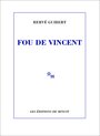 Couverture du livre Fou de vincent - GUIBERT HERVE - 9782707312952