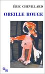 Couverture du livre Oreille rouge - CHEVILLARD ERIC - 9782707320094