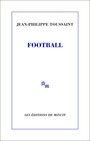 Couverture du livre Football - TOUSSAINT JEAN-PHILIPPE - 9782707328984