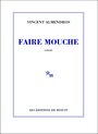 Couverture du livre Faire mouche - Almendros Vincent - 9782707344212