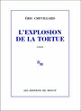 Couverture du livre Explosion de la tortue (L') - Chevillard Éric - 9782707345073